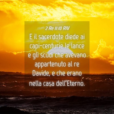 Picture 04 - 2 Re 11:10 RIV - E il sacerdote diede ai capi-centurie le lance e - Bible Verse Picture