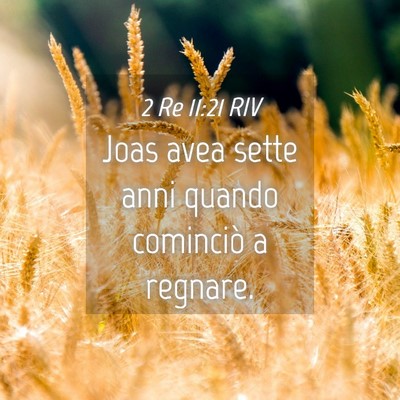 Picture 04 - 2 Re 11:21 RIV - Joas avea sette anni quando cominciò a - Bible Verse Picture