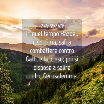 Picture 04 - 2 Re 12:17 RIV - In quel tempo Hazael, re di Siria, salì a - Bible Verse Picture