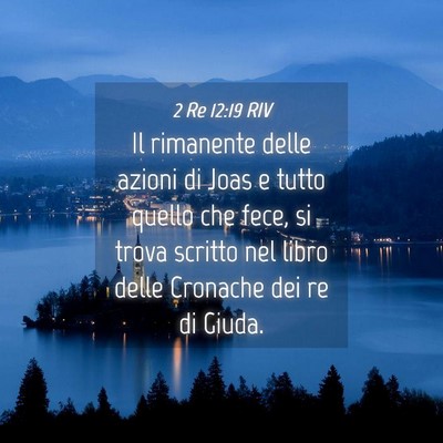Picture 04 - 2 Re 12:19 RIV - Il rimanente delle azioni di Joas e tutto quello - Bible Verse Picture
