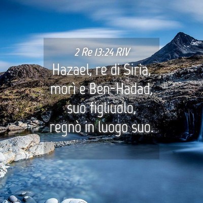 Picture 04 - 2 Re 13:24 RIV - Hazael, re di Siria, morì e Ben-Hadad, suo - Bible Verse Picture