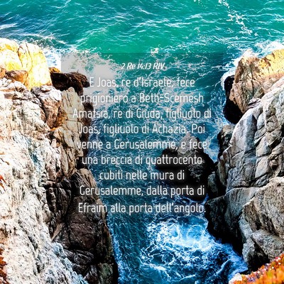 Picture 04 - 2 Re 14:13 RIV - E Joas, re d’Israele, fece prigioniero a - Bible Verse Picture