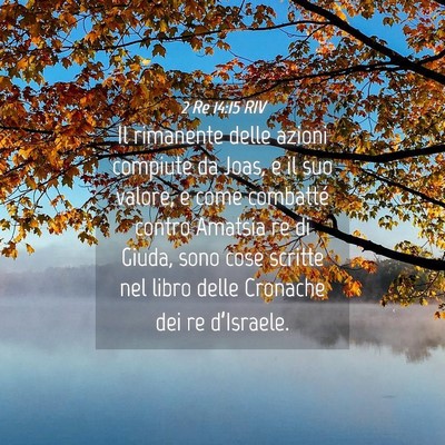 Picture 04 - 2 Re 14:15 RIV - Il rimanente delle azioni compiute da Joas, e il - Bible Verse Picture