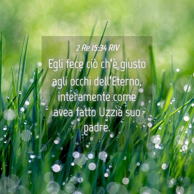Picture 04 - 2 Re 15:34 RIV - Egli fece ciò ch’è giusto agli occhi - Bible Verse Picture