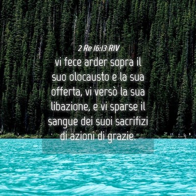 Picture 04 - 2 Re 16:13 RIV - vi fece arder sopra il suo olocausto e la sua - Bible Verse Picture