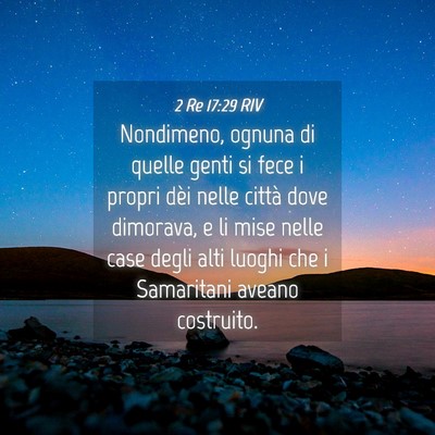 Picture 04 - 2 Re 17:29 RIV - Nondimeno, ognuna di quelle genti si fece i - Bible Verse Picture