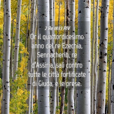 Picture 04 - 2 Re 18:13 RIV - Or il quattordicesimo anno del re Ezechia, - Bible Verse Picture