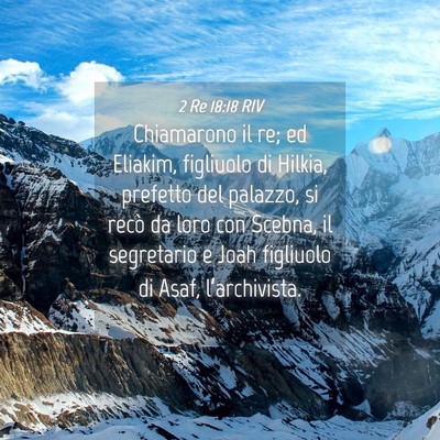 Picture 04 - 2 Re 18:18 RIV - Chiamarono il re; ed Eliakim, figliuolo di - Bible Verse Picture