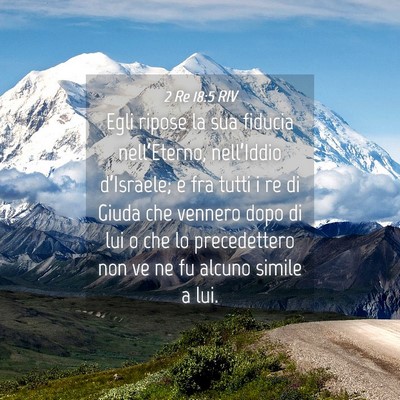 Picture 04 - 2 Re 18:5 RIV - Egli ripose la sua fiducia nell’Eterno, - Bible Verse Picture