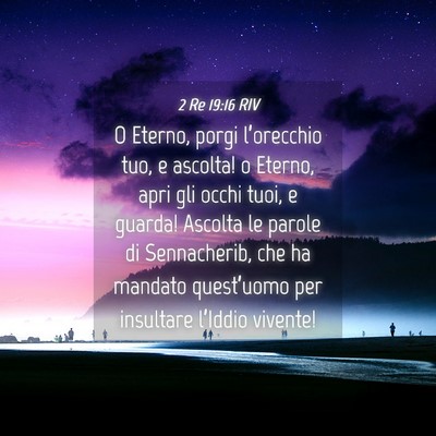 Picture 04 - 2 Re 19:16 RIV - O Eterno, porgi l’orecchio tuo, e ascolta! o - Bible Verse Picture