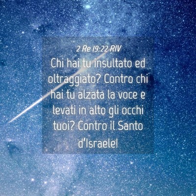 Picture 04 - 2 Re 19:22 RIV - Chi hai tu insultato ed oltraggiato? Contro chi - Bible Verse Picture
