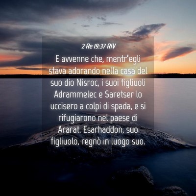 Picture 04 - 2 Re 19:37 RIV - E avvenne che, mentr’egli stava adorando nella - Bible Verse Picture