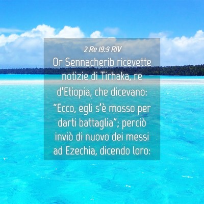 Picture 04 - 2 Re 19:9 RIV - Or Sennacherib ricevette notizie di Tirhaka, re - Bible Verse Picture