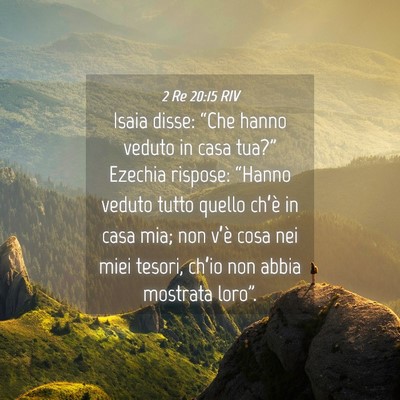 Picture 04 - 2 Re 20:15 RIV - Isaia disse: “Che hanno veduto in casa tua?” - Bible Verse Picture