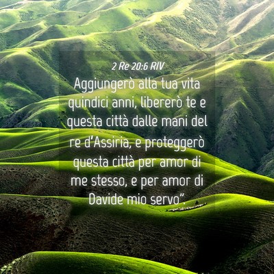 Picture 04 - 2 Re 20:6 RIV - Aggiungerò alla tua vita quindici anni, - Bible Verse Picture