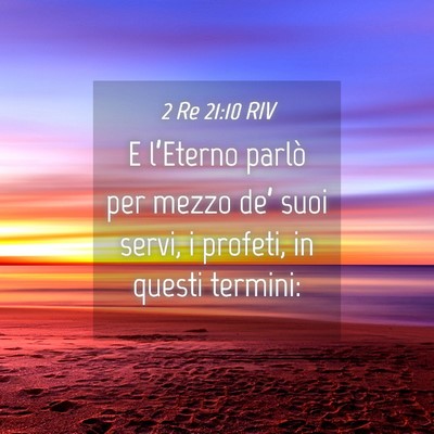Picture 04 - 2 Re 21:10 RIV - E l’Eterno parlò per mezzo de’ suoi servi, i - Bible Verse Picture