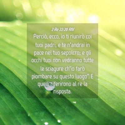 Picture 04 - 2 Re 22:20 RIV - Perciò, ecco, io ti riunirò coi tuoi padri, e - Bible Verse Picture