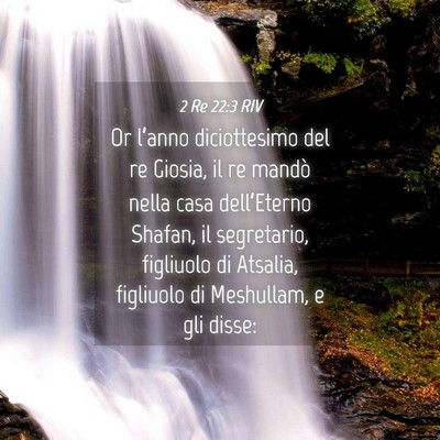 Picture 04 - 2 Re 22:3 RIV - Or l’anno diciottesimo del re Giosia, il re - Bible Verse Picture