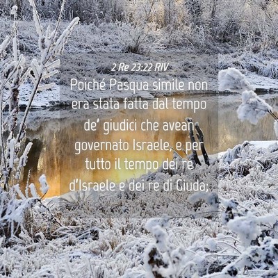 Picture 04 - 2 Re 23:22 RIV - Poiché Pasqua simile non era stata fatta dal - Bible Verse Picture