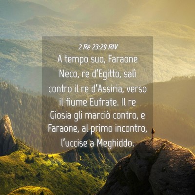 Picture 04 - 2 Re 23:29 RIV - A tempo suo, Faraone Neco, re d’Egitto, salì - Bible Verse Picture