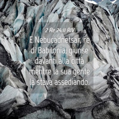 Picture 04 - 2 Re 24:11 RIV - E Nebucadnetsar, re di Babilonia, giunse davanti - Bible Verse Picture