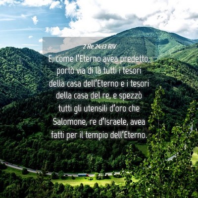 Picture 04 - 2 Re 24:13 RIV - E, come l’Eterno avea predetto, portò via di - Bible Verse Picture
