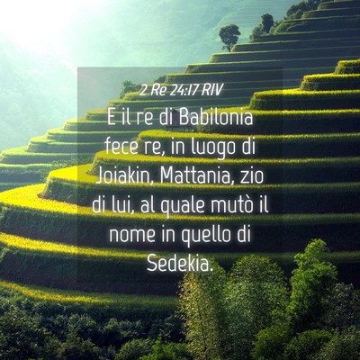 Picture 04 - 2 Re 24:17 RIV - E il re di Babilonia fece re, in luogo di - Bible Verse Picture