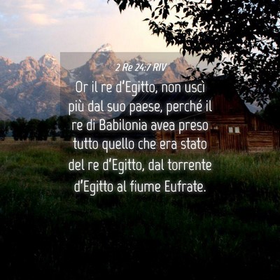Picture 04 - 2 Re 24:7 RIV - Or il re d’Egitto, non uscì più dal suo - Bible Verse Picture