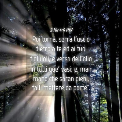 Picture 04 - 2 Re 4:4 RIV - Poi torna, serra l’uscio dietro a te ed ai tuoi - Bible Verse Picture