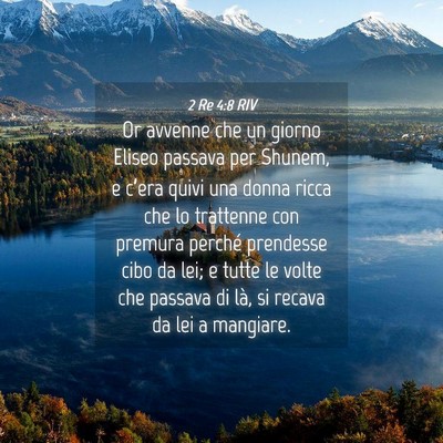 Picture 04 - 2 Re 4:8 RIV - Or avvenne che un giorno Eliseo passava per - Bible Verse Picture