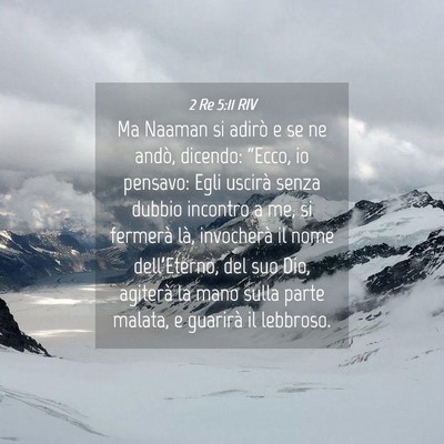 Picture 04 - 2 Re 5:11 RIV - Ma Naaman si adirò e se ne andò, dicendo: - Bible Verse Picture