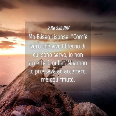 Picture 04 - 2 Re 5:16 RIV - Ma Eliseo rispose: “Com’è vero che vive - Bible Verse Picture