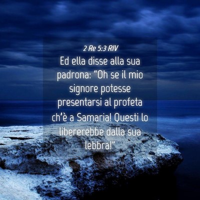 Picture 04 - 2 Re 5:3 RIV - Ed ella disse alla sua padrona: “Oh se il mio - Bible Verse Picture