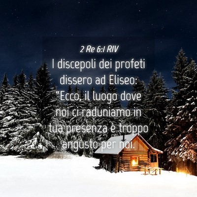 Picture 04 - 2 Re 6:1 RIV - I discepoli dei profeti dissero ad Eliseo: - Bible Verse Picture