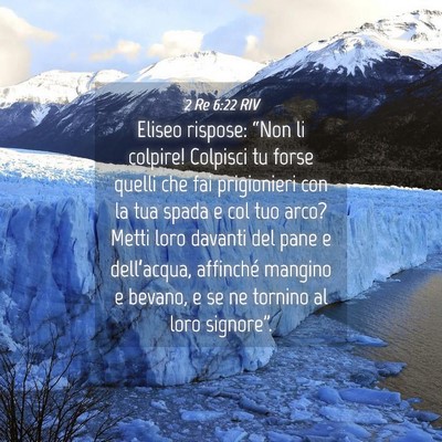 Picture 04 - 2 Re 6:22 RIV - Eliseo rispose: “Non li colpire! Colpisci tu - Bible Verse Picture