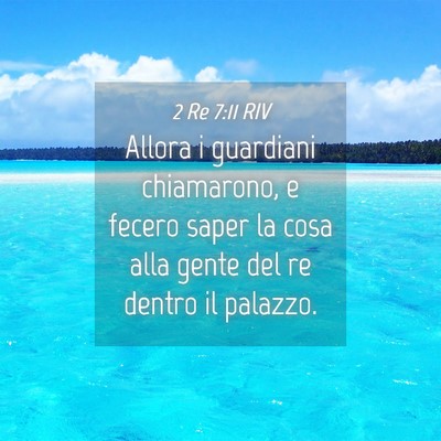 Picture 04 - 2 Re 7:11 RIV - Allora i guardiani chiamarono, e fecero saper la - Bible Verse Picture