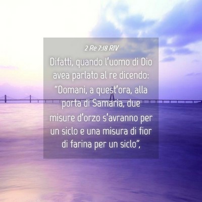 Picture 04 - 2 Re 7:18 RIV - Difatti, quando l’uomo di Dio avea parlato al - Bible Verse Picture
