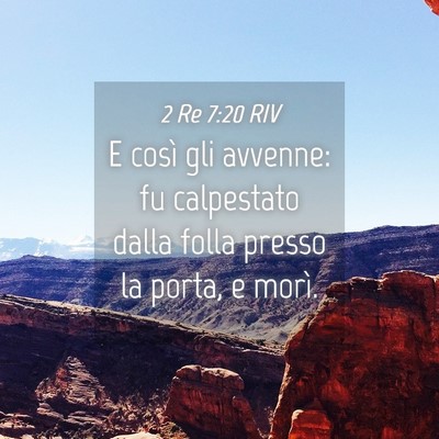 Picture 04 - 2 Re 7:20 RIV - E così gli avvenne: fu calpestato dalla folla - Bible Verse Picture