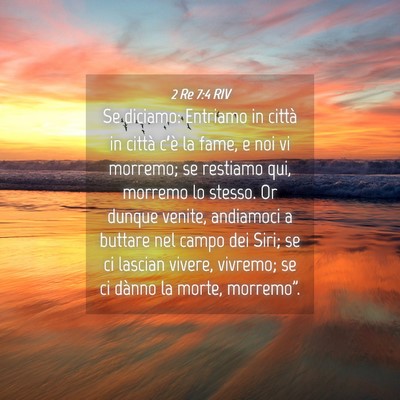 Picture 04 - 2 Re 7:4 RIV - Se diciamo: Entriamo in città in città c’è - Bible Verse Picture
