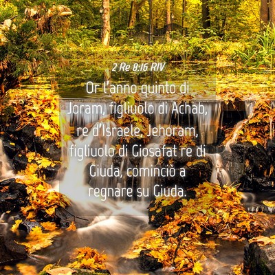 Picture 04 - 2 Re 8:16 RIV - Or l’anno quinto di Joram, figliuolo di Achab, - Bible Verse Picture
