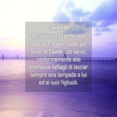 Picture 04 - 2 Re 8:19 RIV - Nondimeno l’Eterno non volle distrugger Giuda, - Bible Verse Picture