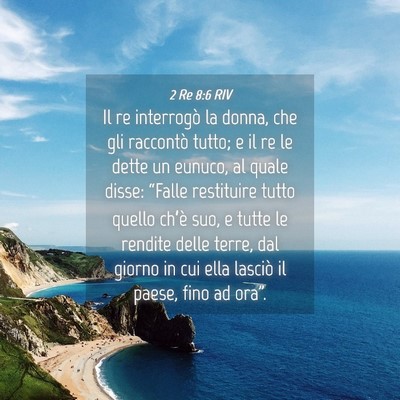 Picture 04 - 2 Re 8:6 RIV - Il re interrogò la donna, che gli raccontò - Bible Verse Picture