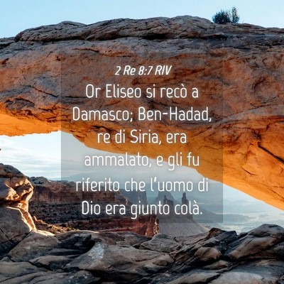 Picture 04 - 2 Re 8:7 RIV - Or Eliseo si recò a Damasco; Ben-Hadad, re di - Bible Verse Picture