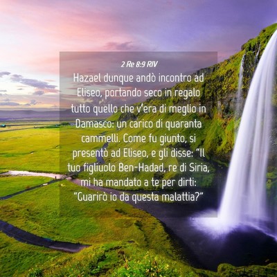 Picture 04 - 2 Re 8:9 RIV - Hazael dunque andò incontro ad Eliseo, portando - Bible Verse Picture