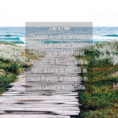 Picture 04 - 2 Re 9:2 RIV - Quando vi sarai arrivato, cerca di vedere Jehu, - Bible Verse Picture