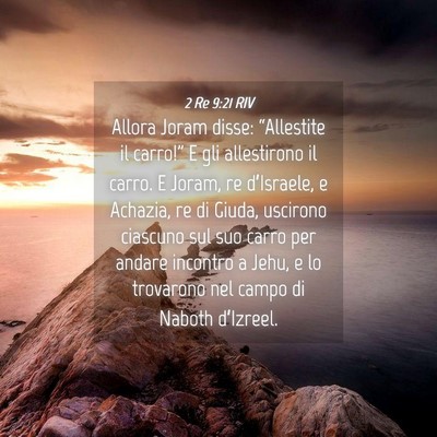 Picture 04 - 2 Re 9:21 RIV - Allora Joram disse: “Allestite il carro!” E - Bible Verse Picture