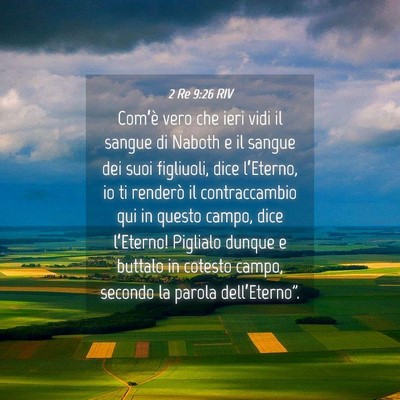 Picture 04 - 2 Re 9:26 RIV - Com’è vero che ieri vidi il sangue di Naboth e - Bible Verse Picture