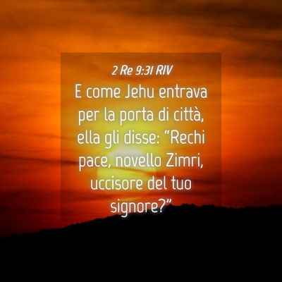 Picture 04 - 2 Re 9:31 RIV - E come Jehu entrava per la porta di città, ella - Bible Verse Picture