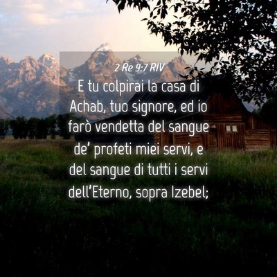 Picture 04 - 2 Re 9:7 RIV - E tu colpirai la casa di Achab, tuo signore, ed - Bible Verse Picture