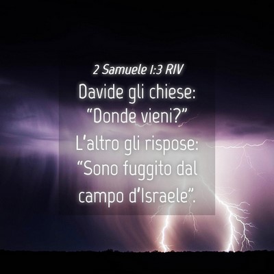 Picture 04 - 2 Samuele 1:3 RIV - Davide gli chiese: “Donde vieni?” L’altro - Bible Verse Picture